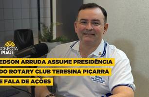 Edson Arruda assume presidência do Rotary Club Teresina Piçarra e fala de ações (Foto: Reprodução)