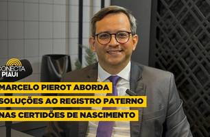 Marcelo Pierot aborda soluções ao registro paterno nas Certidões de Nascimento (Foto: Conecta Piauí)