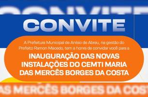 Anísio de Abreu inaugura novas instalações da CEMTI Maria das Mercês Borges da Costa (Foto: Reprodução/Redes sociais)